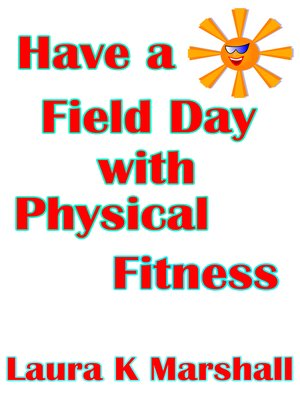 cover image of Have a Field Day with Physical Fitness